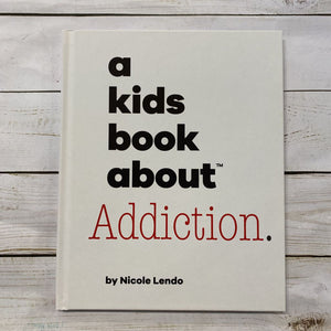 Used Book - A Kids Book About Addiction