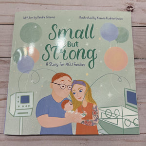 Used Book - Small But Strong: A Story for NICU Families